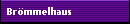 Brmmelhaus